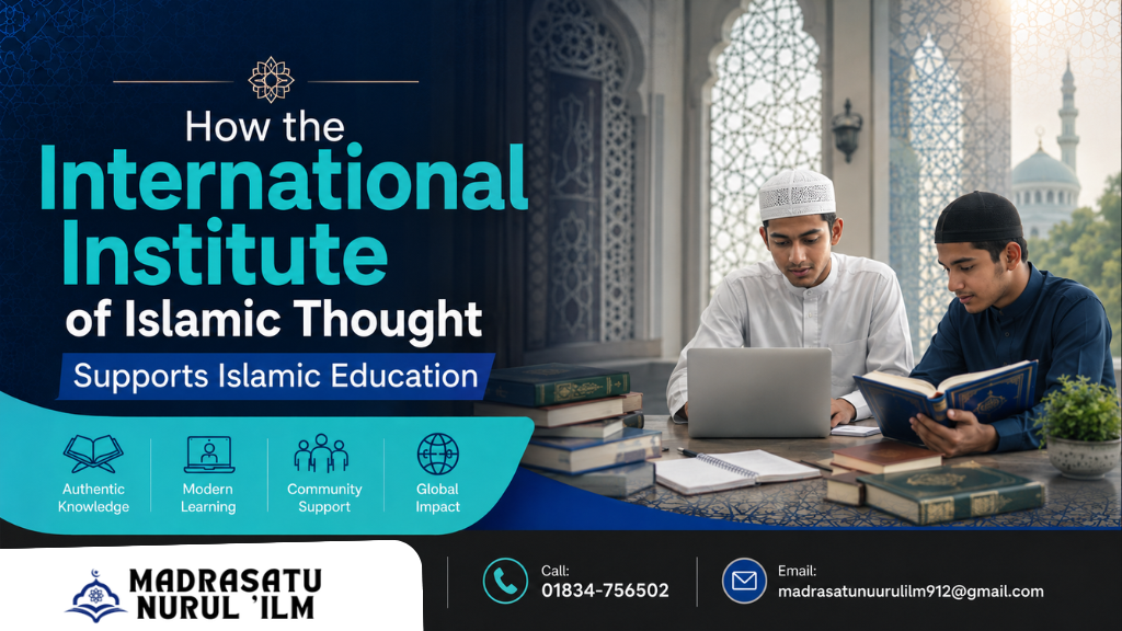 How the International Institute of Islamic Thought Supports Islamic Education